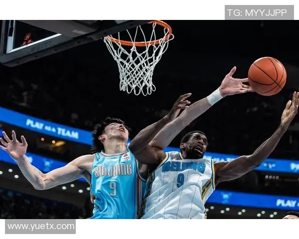 北京首钢与新疆精彩对决全场录像回放分析与精彩瞬间回顾